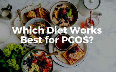 The PCOS Diet: What to Eat & What to Avoid