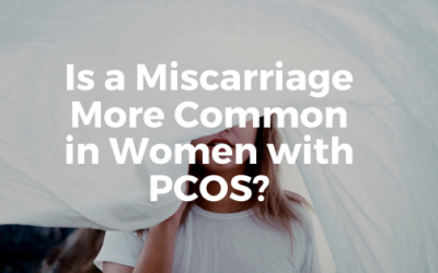 Is Miscarriage More Common for Women with PCOS?