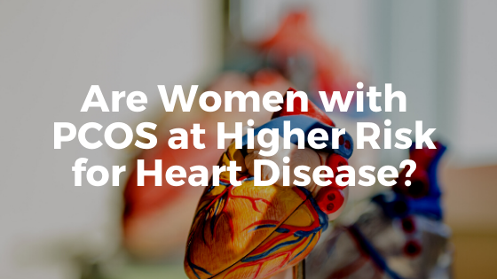Are Women with PCOS at Higher Risk of Heart Disease?