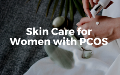 The Best Skincare for Women with PCOS